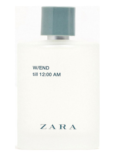 Zara W/END till 12:00 AM